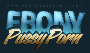 Ebony Pussy Porn